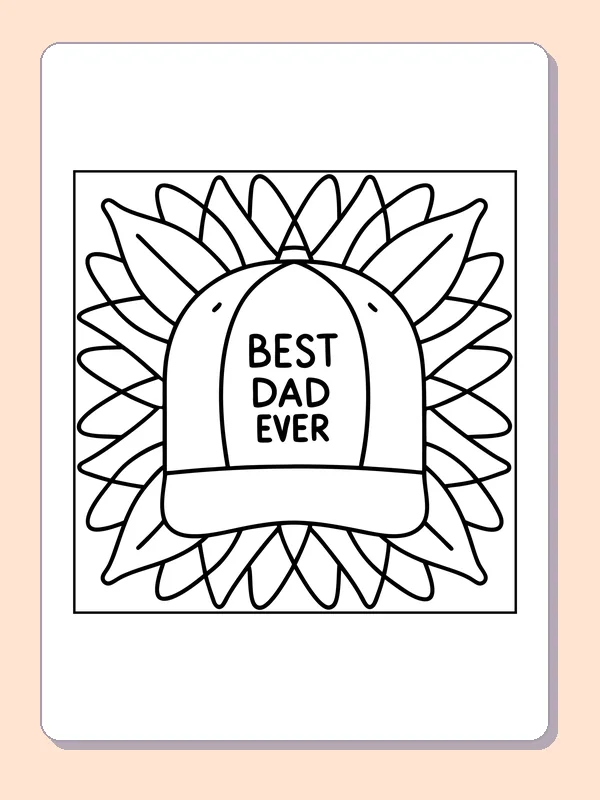 Black-and-white Father’s Day coloring page of best dad ever cap with petal rays: A cap reading “Best Dad Ever” sits inside a ring of large pointed petal-like rays.