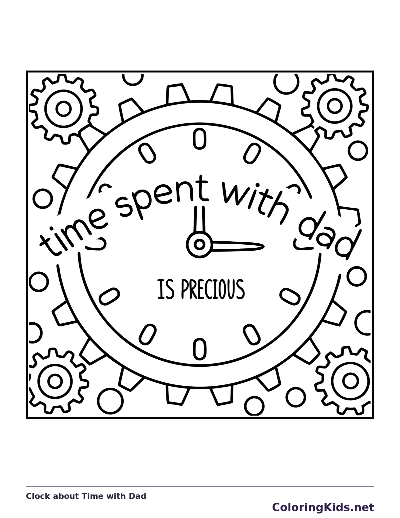 Black-and-white Father’s Day coloring page of clock about time with dad: A large clock is ringed by gears and the words “time spent with dad is precious.