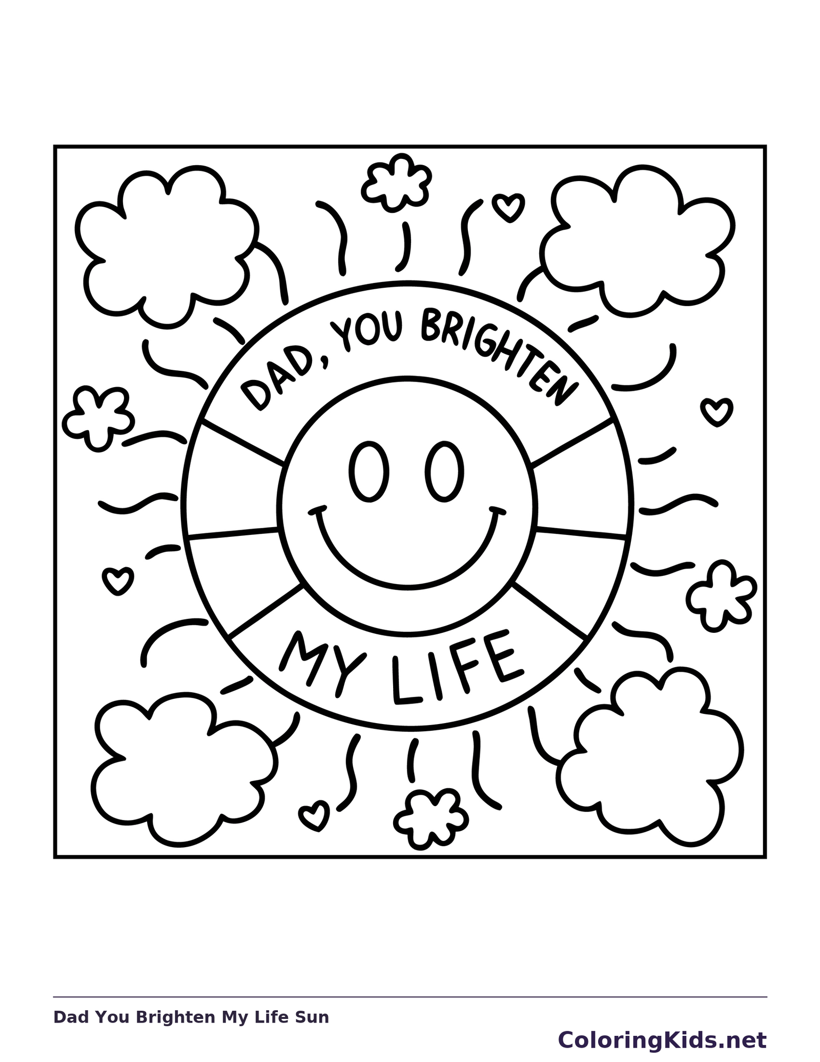 Black-and-white Father’s Day coloring page of dad you brighten my life sun: A smiling sun says “Dad, You Brighten My Life” inside its rays, with hearts and clouds around it.