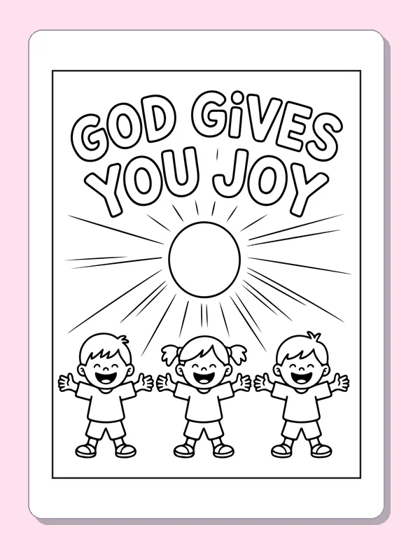 Black and white printable god gives joy beneath the sun coloring sheet