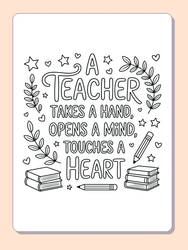 Black and white printable teacher touches a heart quote coloring sheet