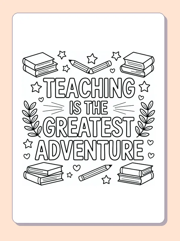 Black and white printable teaching is an adventure coloring sheet